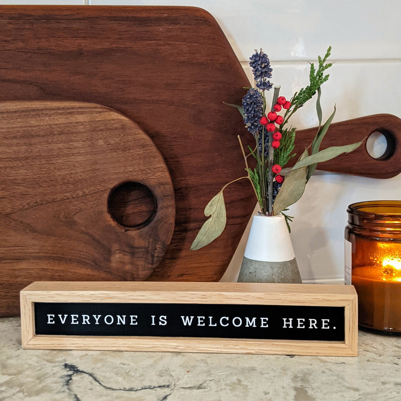 Everyone Is Welcome Here Sign