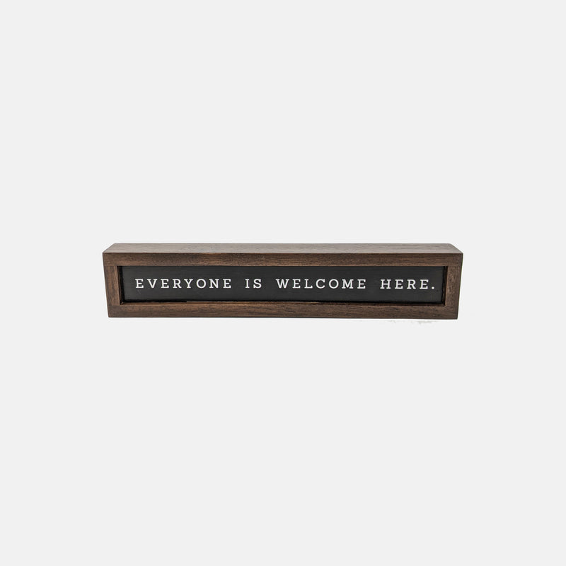 Everyone Is Welcome Here Sign